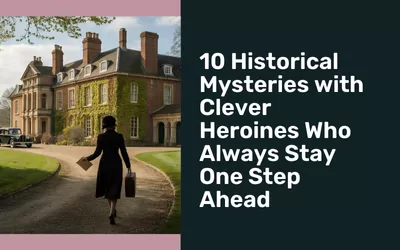 10 Historical Mysteries with Clever Heroines Who Always Stay One Step Ahead