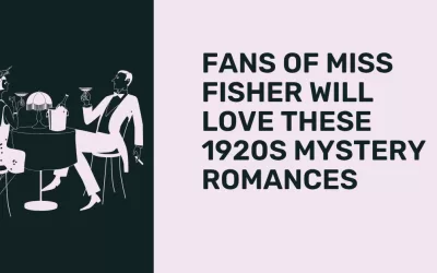Fans of Miss Fisher Will Love These 1920s Mystery Romances