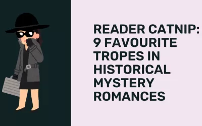 Reader Catnip: 9 Favourite Tropes in Historical Mystery Romances