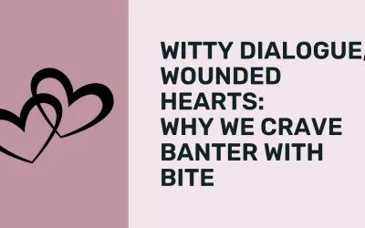 Witty Dialogue, Wounded Hearts: Why We Crave Banter with Bite