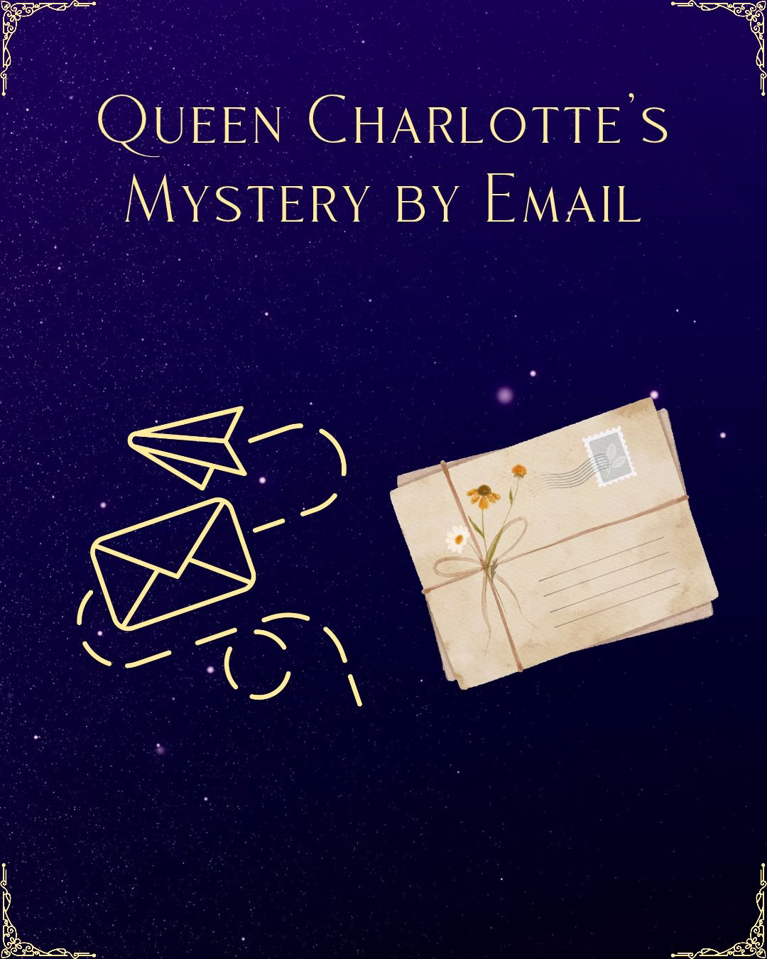 Queen Charlotte's Mystery by Email